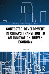 bokomslag Contested Development in China's Transition to an Innovation-driven Economy