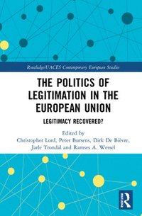 bokomslag The Politics of Legitimation in the European Union