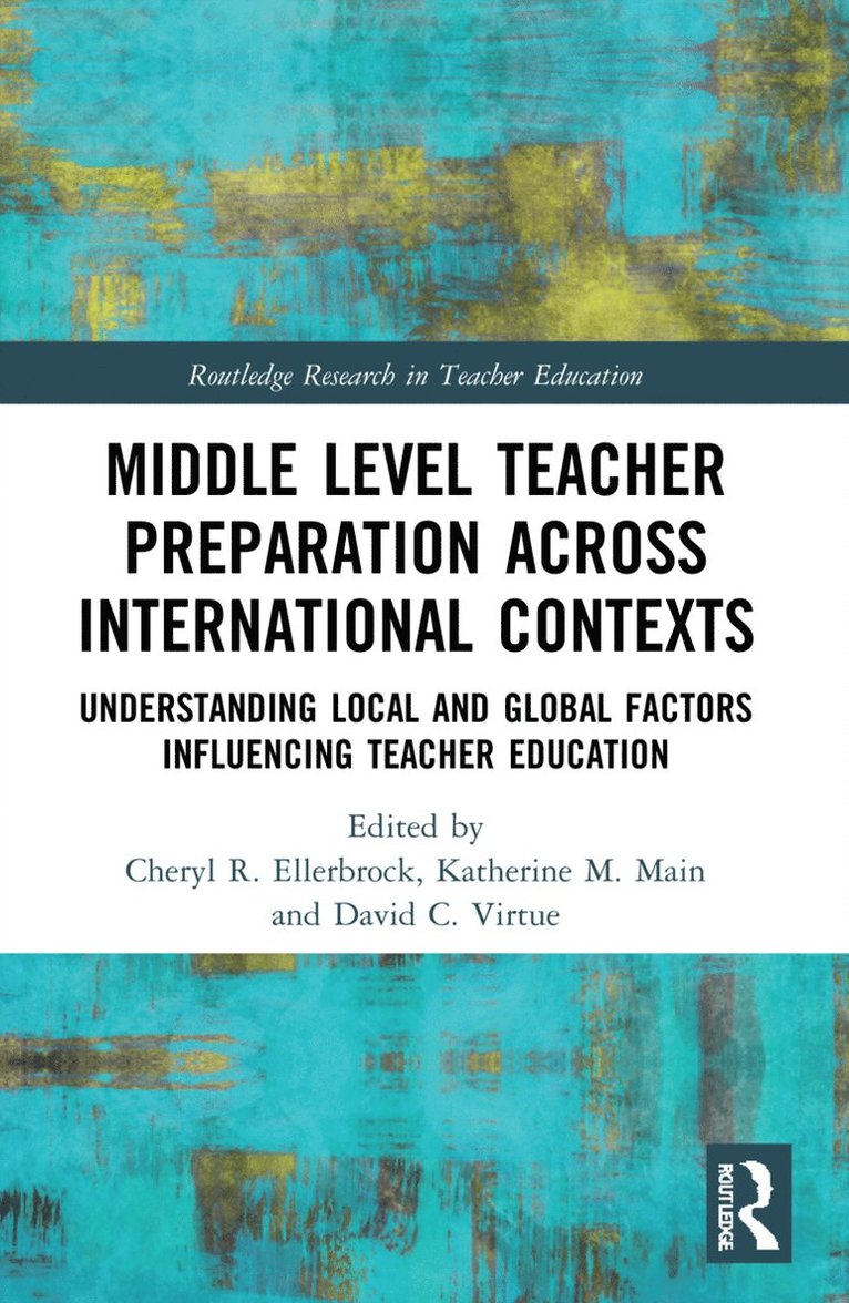 Cheryl R. Ellerbrock, Katherine M. Main, David C. Virtue, USA) Ellerbrock, Cheryl R. (University of South Florida, Australia) Main, Katherine M. (Griffith University, USA) Virtue, David C. (Western Carolina University - Middle Level Teacher Preparation across International Contexts, Häftad