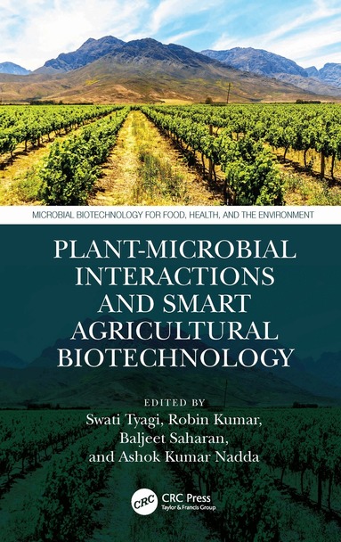 Swati Tyagi, Robin Kumar, Baljeet Saharan, Ashok Kumar Nadda - Plant-Microbial Interactions and Smart Agricultural Biotechnology, Häftad