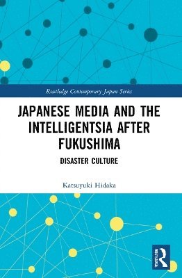 bokomslag Japanese Media and the Intelligentsia after Fukushima