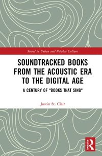 bokomslag Soundtracked Books from the Acoustic Era to the Digital Age