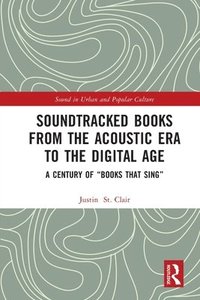 bokomslag Soundtracked Books from the Acoustic Era to the Digital Age
