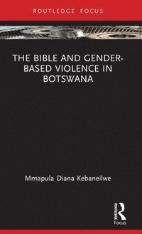 bokomslag The Bible and Gender-based Violence in Botswana