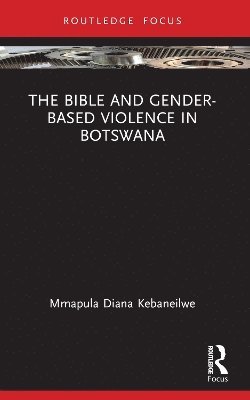 bokomslag Bible and Gender-based Violence in Botswana