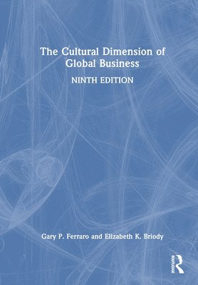 Gary P. Ferraro, Elizabeth K. Briody, USA) Ferraro, Gary P. (University of North Carolina at Charlotte, USA) Briody, Elizabeth K. (Cultural Keys - Cultural Dimension of Global Business, Inbunden