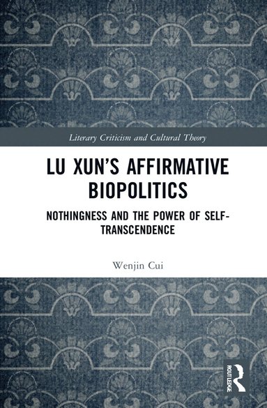 bokomslag Lu Xuns Affirmative Biopolitics