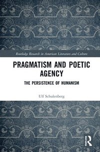 bokomslag Pragmatism and Poetic Agency