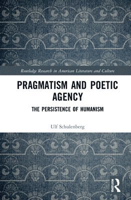 Pragmatism and Poetic Agency 1