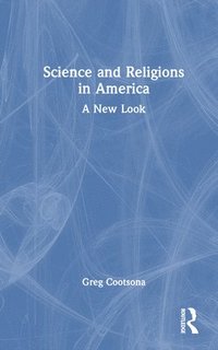 bokomslag Science and Religions in America