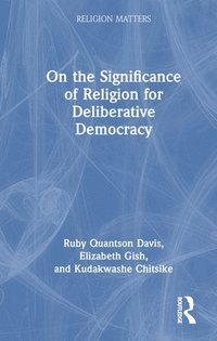 bokomslag On the Significance of Religion for Deliberative Democracy