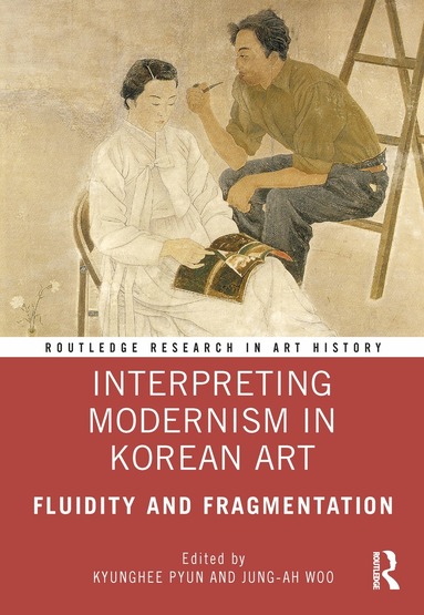 Kyunghee Pyun, Jung-Ah Woo - Interpreting Modernism in Korean Art, Häftad
