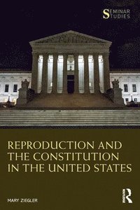 bokomslag Reproduction and the Constitution in the United States
