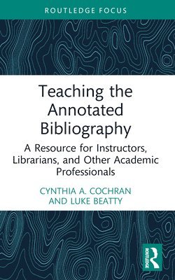 Teaching the Annotated Bibliography 1