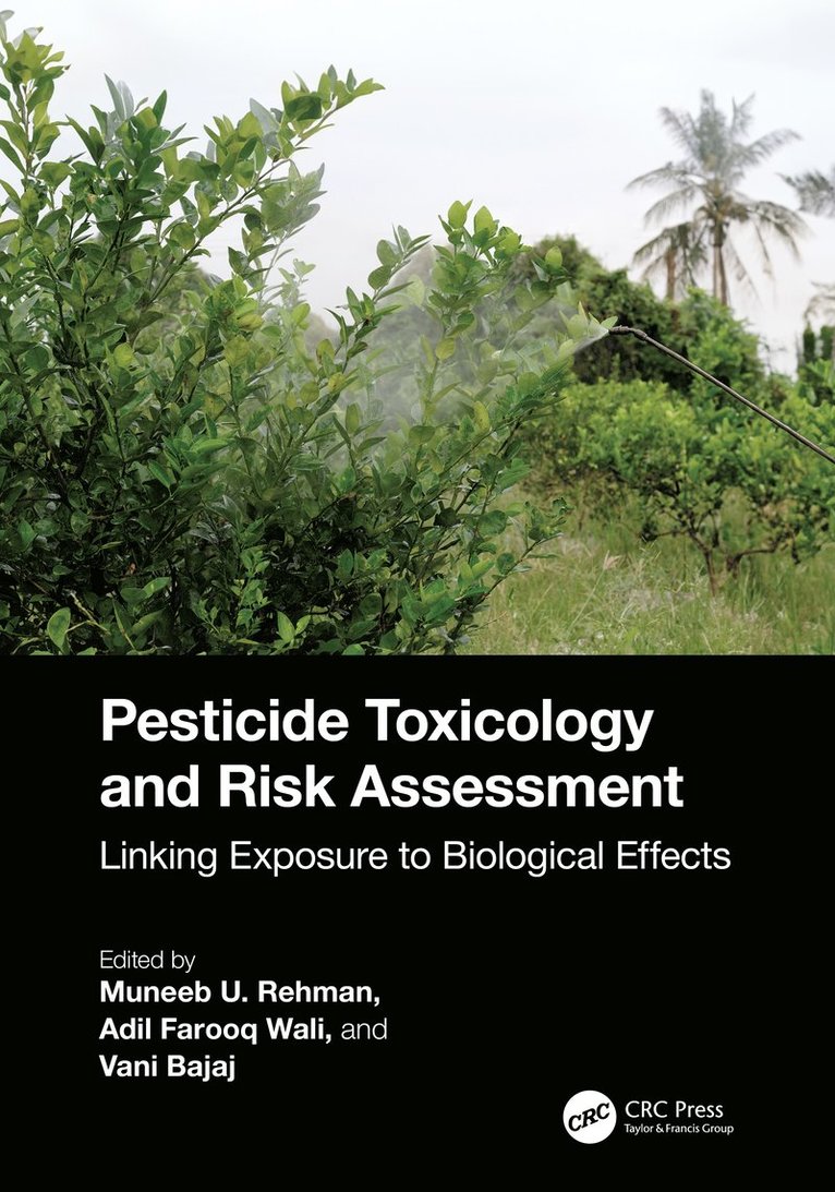 Muneeb U. Rehman, Adil Farooq Wali, Vani Bajaj - Pesticide Toxicology and Risk Assessment, Inbunden