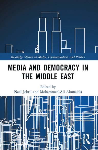 bokomslag Media and Democracy in the Middle East