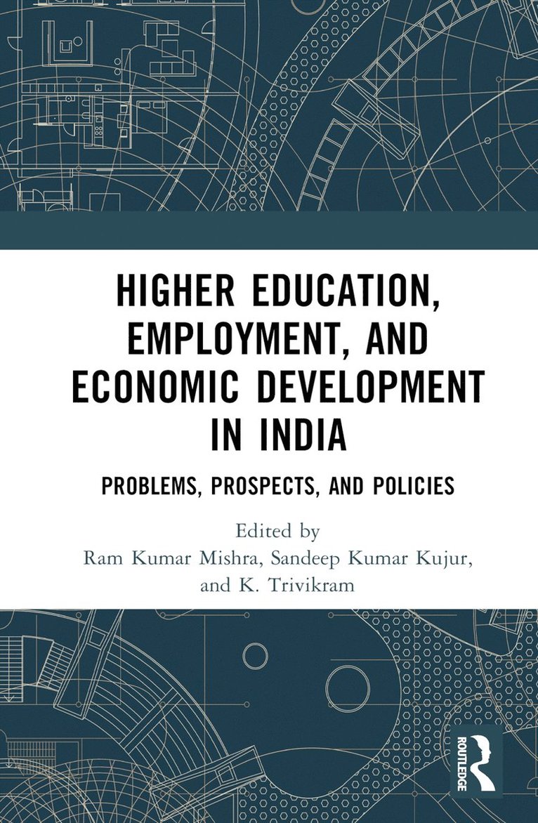 Ram Kumar Mishra, Sandeep Kumar Kujur, K. Trivikram, India) Kumar Kujur, Sandeep (IIT Madras - Higher Education, Employment, and Economic Development in India, Inbunden