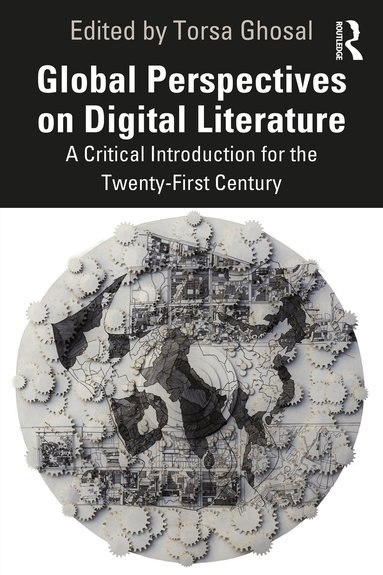 Torsa Ghosal - Global Perspectives on Digital Literature, Häftad