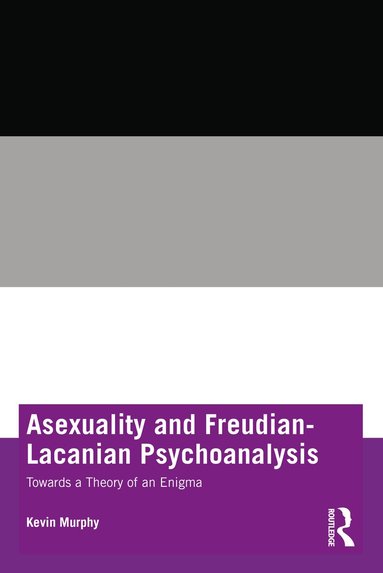 Kevin Murphy - Asexuality and Freudian-Lacanian Psychoanalysis, Häftad
