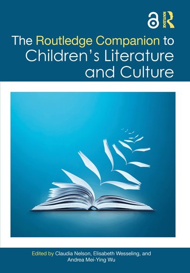 Claudia Nelson, Elisabeth Wesseling, Andrea Mei-Ying Wu - Routledge Companion to Children's Literature and Culture, Inbunden