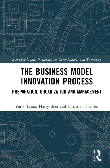 Yariv Taran, Harry Boer, Christian Nielsen - Business Model Innovation Process, Häftad