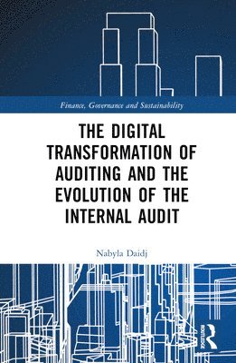 Nabyla Daidj - Digital Transformation of Auditing and the Evolution of the Internal Audit, Inbunden