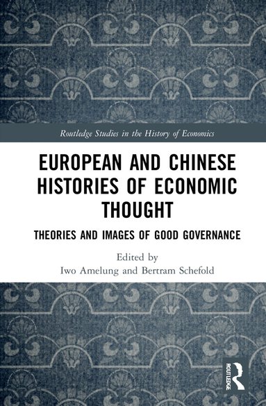 Iwo Amelung, Bertram Schefold - European and Chinese Histories of Economic Thought, Häftad