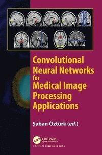bokomslag Convolutional Neural Networks for Medical Image Processing Applications