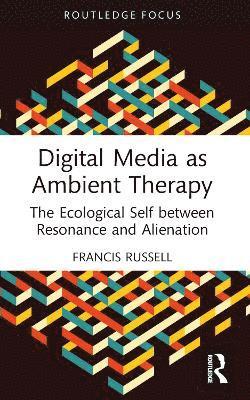 bokomslag Digital Media as Ambient Therapy