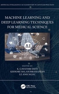 bokomslag Machine Learning and Deep Learning Techniques for Medical Science