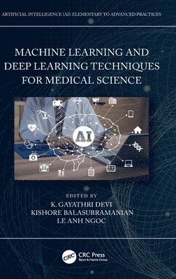 Machine Learning and Deep Learning Techniques for Medical Science 1