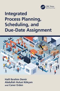 bokomslag Integrated Process Planning, Scheduling, and Due-Date Assignment