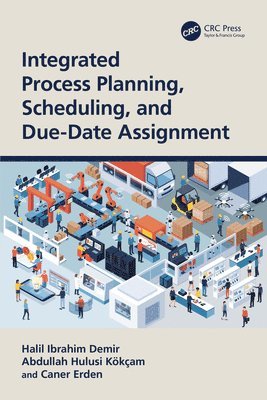 Integrated Process Planning, Scheduling, and Due-Date Assignment 1