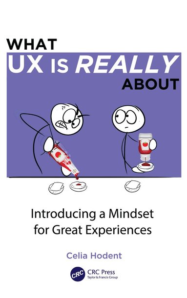 Celia Hodent - What UX is Really About, Häftad