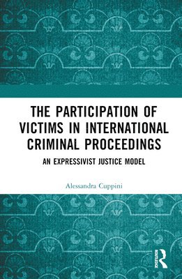 Alessandra Cuppini, Belgium.) Cuppini, Alessandra (Ghent University - Participation of Victims in International Criminal Proceedings, Inbunden