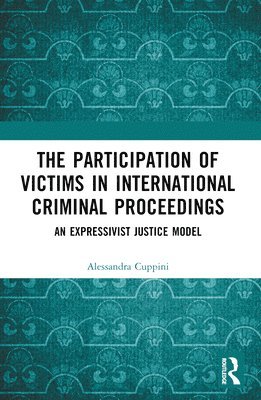 bokomslag The Participation of Victims in International Criminal Proceedings