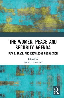 bokomslag The Women, Peace and Security Agenda