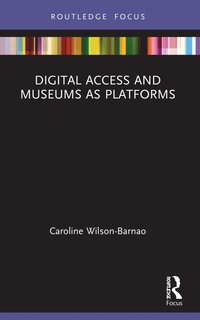 bokomslag Digital Access and Museums as Platforms