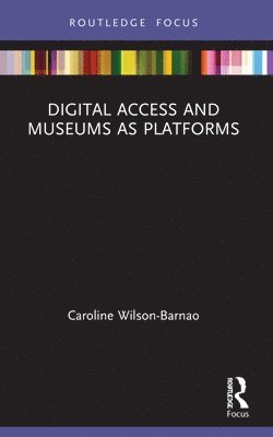 bokomslag Digital Access and Museums as Platforms