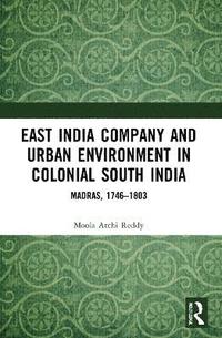 bokomslag East India Company and Urban Environment in Colonial South India