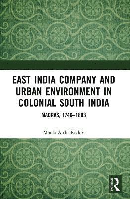 East India Company and Urban Environment in Colonial South India 1