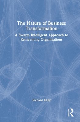 bokomslag The Nature of Business Transformation