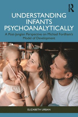 bokomslag Understanding Infants Psychoanalytically