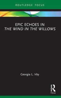 bokomslag Epic Echoes in The Wind in the Willows