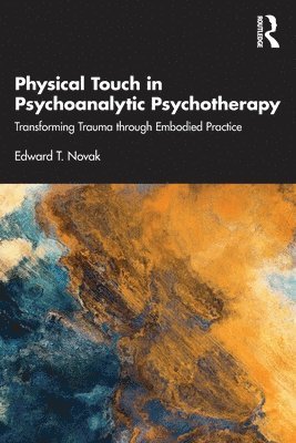 bokomslag Physical Touch in Psychoanalytic Psychotherapy