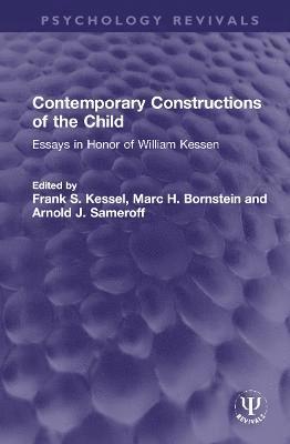 Frank S. Kessel, Marc H. Bornstein, Arnold J. Sameroff, USA) Kessel, Frank S. (University of New Mexico, and UNICEF.) Bornstein, Marc H. (NICHD, USA, the Institute for Fiscal Studies - Contemporary Constructions of the Child, Inbunden