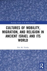 bokomslag Cultures of Mobility, Migration, and Religion in Ancient Israel and Its World