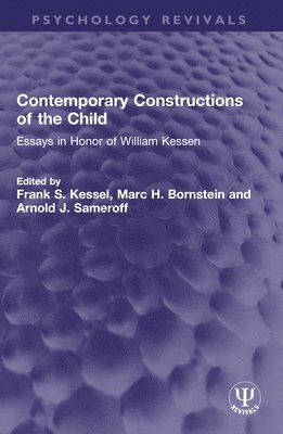 Frank S. Kessel, Marc H. Bornstein, Arnold J. Sameroff, USA) Kessel, Frank S. (University of New Mexico, and UNICEF.) Bornstein, Marc H. (NICHD, USA, the Institute for Fiscal Studies - Contemporary Constructions of the Child, Häftad