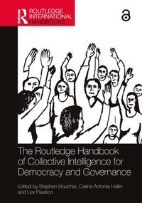 bokomslag The Routledge Handbook of Collective Intelligence for Democracy and Governance