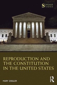 bokomslag Reproduction and the Constitution in the United States